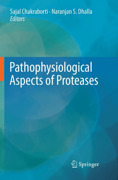 Sajal Chakraborti, Naranjan S. Dhalla - Pathophysiological Aspects of Proteases, Häftad