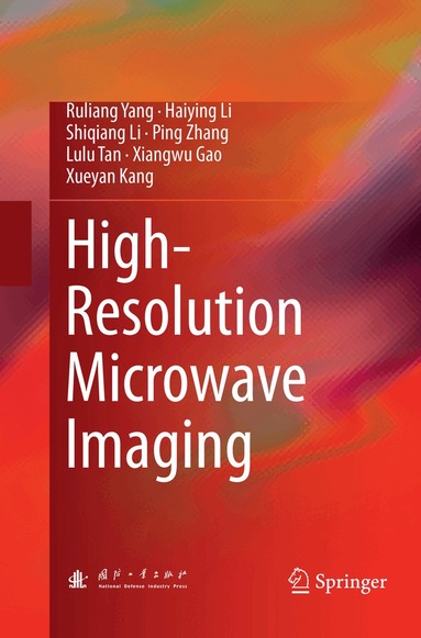 Ruliang Yang, Haiying Li, Shiqiang Li, Ping Zhang, Lulu Tan, Xiangwu Gao, Xueyan Kang - High-Resolution Microwave Imaging, Häftad