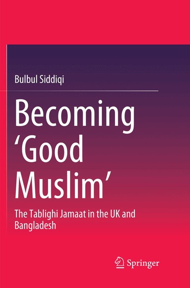 Bulbul Siddiqi - Becoming ‘Good Muslim’, Häftad