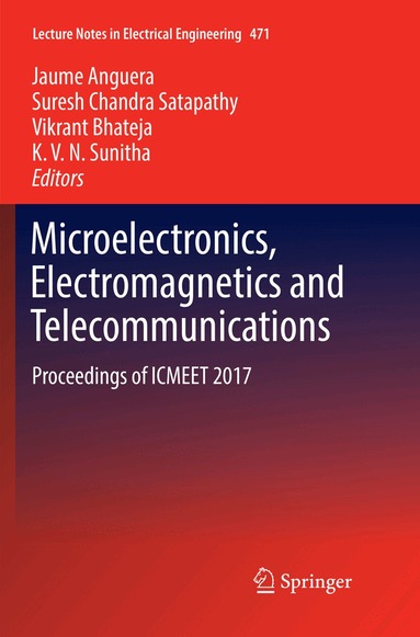 Jaume Anguera, Suresh Chandra Satapathy, Vikrant Bhateja, K.V.N. Sunitha - Microelectronics, Electromagnetics and Telecommunications, Häftad