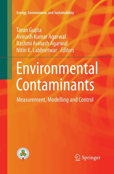 Tarun Gupta, Avinash Kumar Agarwal, Rashmi Avinash Agarwal, Nitin K. Labhsetwar - Environmental Contaminants, Häftad
