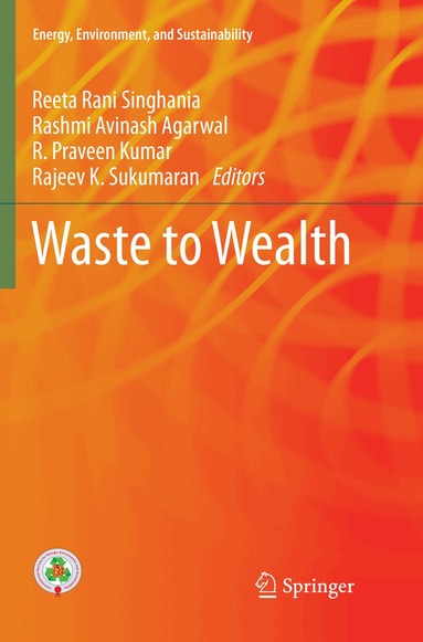 Reeta Rani Singhania, Rashmi Avinash Agarwal, R. Praveen Kumar, Rajeev K Sukumaran - Waste to Wealth, Häftad