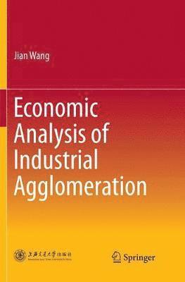bokomslag Economic Analysis of Industrial Agglomeration
