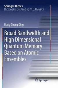 bokomslag Broad Bandwidth and High Dimensional Quantum Memory Based on Atomic Ensembles