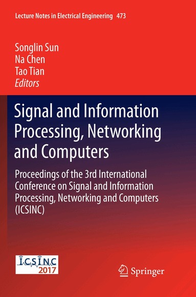 Songlin Sun, Na Chen, Tao Tian - Signal and Information Processing, Networking and Computers, Häftad