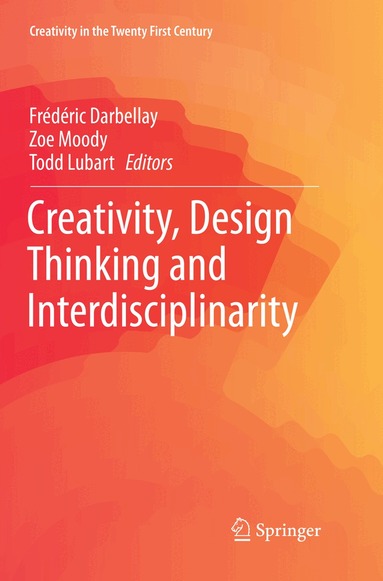 Frédéric Darbellay, Zoe Moody, Todd Lubart - Creativity, Design Thinking and Interdisciplinarity, Häftad