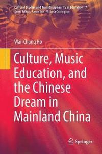 bokomslag Culture, Music Education, and the Chinese Dream in Mainland China