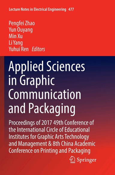 Pengfei Zhao, Yun Ouyang, Min Xu, Li Yang, Yuhui Ren - Applied Sciences in Graphic Communication and Packaging, Häftad