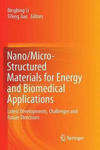 bokomslag Nano/Micro-Structured Materials for Energy and Biomedical Applications