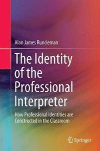 bokomslag The Identity of the Professional Interpreter
