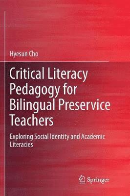 bokomslag Critical Literacy Pedagogy for Bilingual Preservice Teachers