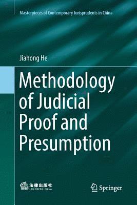 Jiahong He - Methodology of Judicial Proof and Presumption, Häftad