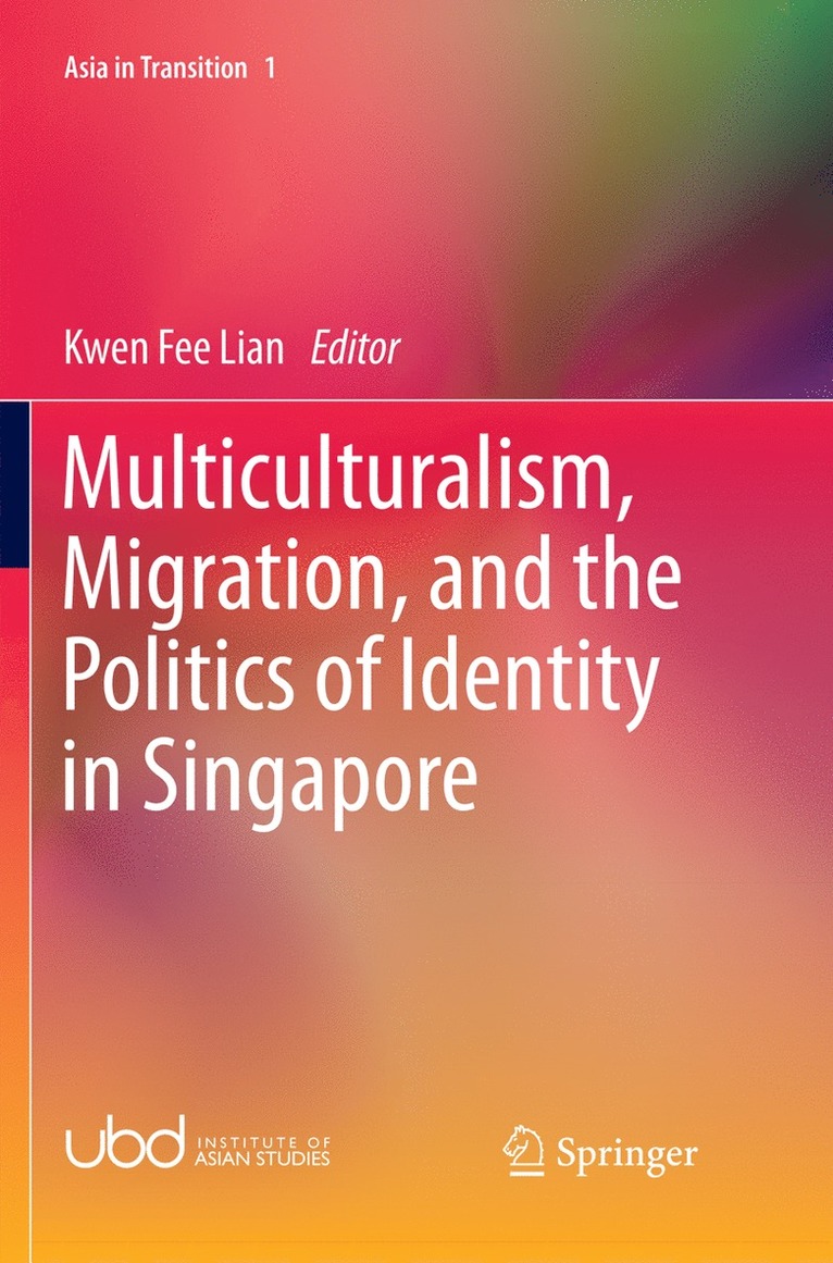 Multiculturalism, Migration, and the Politics of Identity in Singapore
