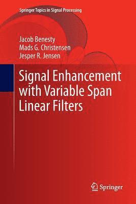 Signal Enhancement with Variable Span Linear Filters 1