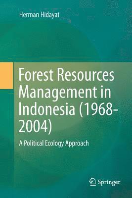 Forest Resources Management in Indonesia (1968-2004)