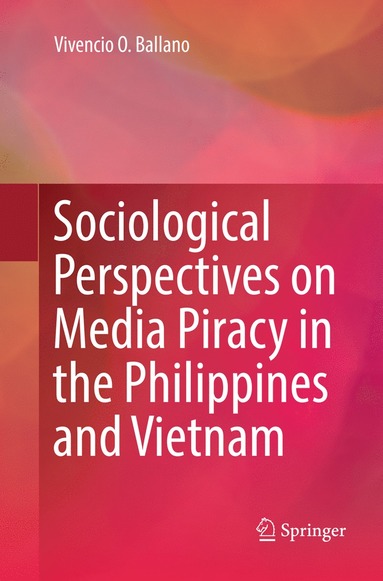 bokomslag Sociological Perspectives on Media Piracy in the Philippines and Vietnam