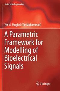 bokomslag A Parametric Framework for Modelling of Bioelectrical Signals
