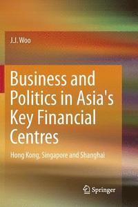 bokomslag Business and Politics in Asia's Key Financial Centres