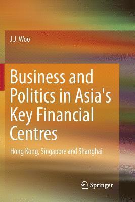 bokomslag Business and Politics in Asia's Key Financial Centres