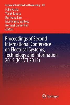 bokomslag Proceedings of Second International Conference on Electrical Systems, Technology and Information 2015 (ICESTI 2015)