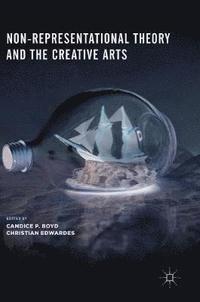 bokomslag Non-Representational Theory and the Creative Arts