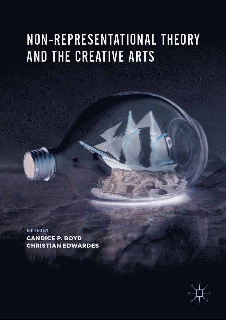 Candice P. Boyd, Christian Edwardes - Non-Representational Theory and the Creative Arts, Inbunden