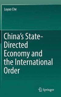 bokomslag China's State-Directed Economy and the International Order