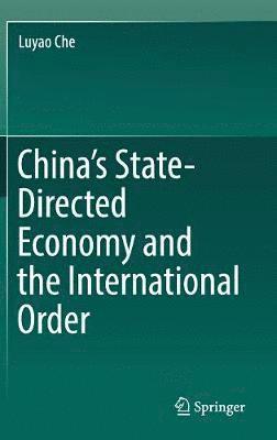 Chinas State-Directed Economy and the International Order 1