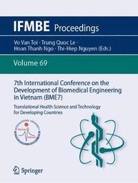 bokomslag 7th International Conference on the Development of Biomedical Engineering in Vietnam (BME7)