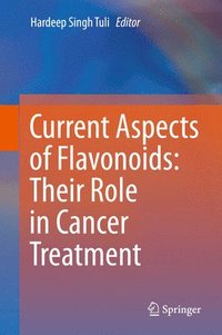 bokomslag Current Aspects of Flavonoids: Their Role in Cancer Treatment