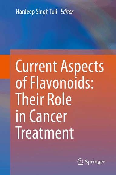 Hardeep Singh Tuli - Current Aspects of Flavonoids: Their Role in Cancer Treatment, Inbunden