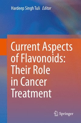 Current Aspects of Flavonoids: Their Role in Cancer Treatment 1