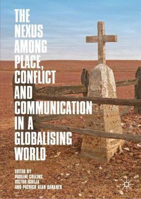 The Nexus among Place, Conflict and Communication in a Globalising World 1