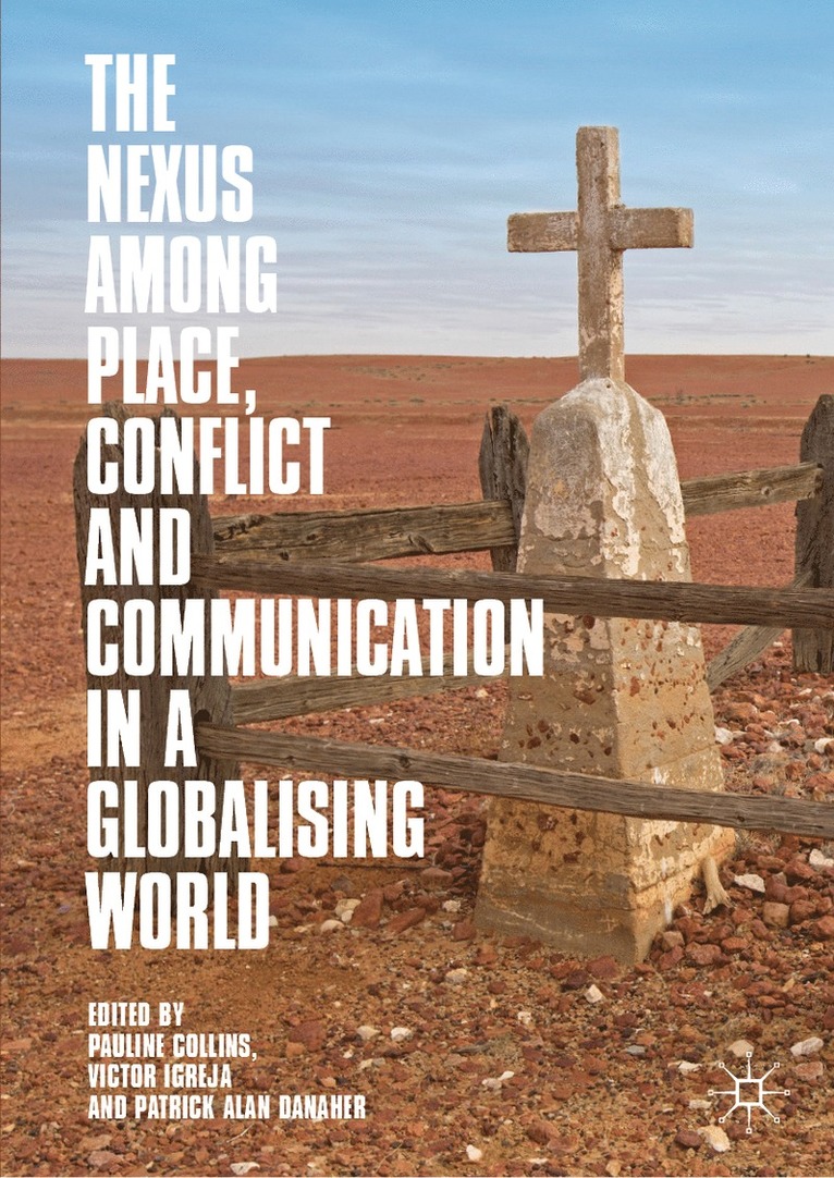 The Nexus among Place, Conflict and Communication in a Globalising World 1