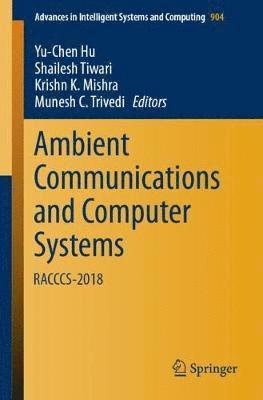 Ambient Communications and Computer Systems 1