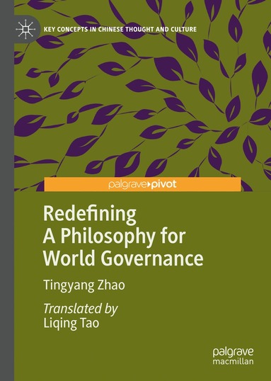 Tingyang Zhao - Redefining A Philosophy for World Governance, Inbunden
