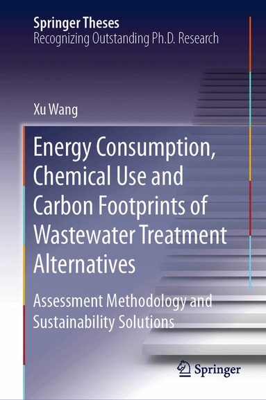 Xu Wang - Energy Consumption, Chemical Use and Carbon Footprints of Wastewater Treatment Alternatives, Inbunden