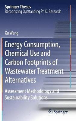 bokomslag Energy Consumption, Chemical Use and Carbon Footprints of Wastewater Treatment Alternatives