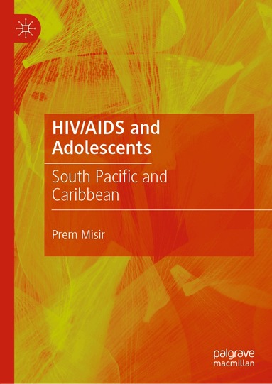 Prem Misir - HIV/AIDS and Adolescents, Inbunden
