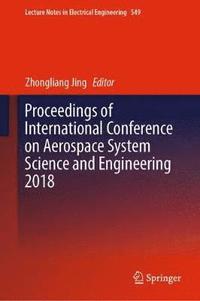 bokomslag Proceedings of International Conference on Aerospace System Science and Engineering 2018
