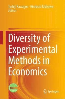 Toshiji Kawagoe, Hirokazu Takizawa - Diversity of Experimental Methods in Economics, Inbunden