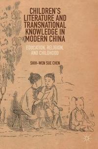 bokomslag Children's Literature and Transnational Knowledge in Modern China