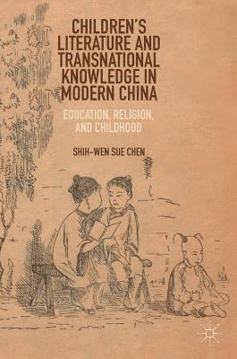bokomslag Children's Literature and Transnational Knowledge in Modern China