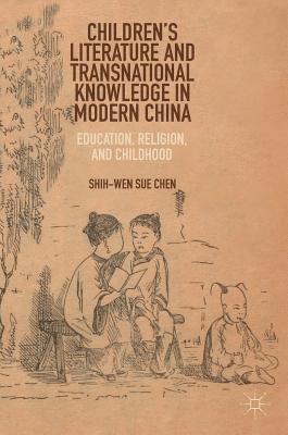 bokomslag Childrens Literature and Transnational Knowledge in Modern China