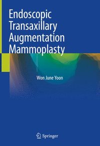 bokomslag Endoscopic Transaxillary Augmentation Mammoplasty