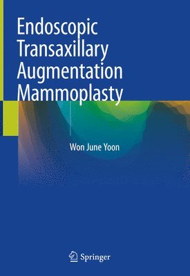 bokomslag Endoscopic Transaxillary Augmentation Mammoplasty