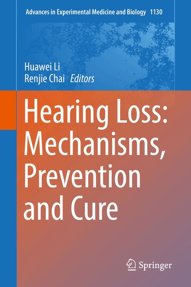 Huawei Li, Renjie Chai - Hearing Loss: Mechanisms, Prevention and Cure, Inbunden
