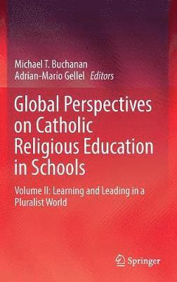 Global Perspectives on Catholic Religious Education in Schools 1