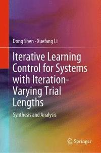 bokomslag Iterative Learning Control for Systems with Iteration-Varying Trial Lengths