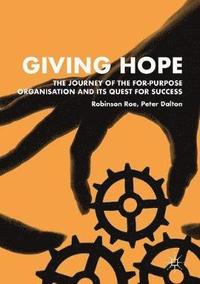 bokomslag Giving Hope: The Journey of the For-Purpose Organisation and Its Quest for Success